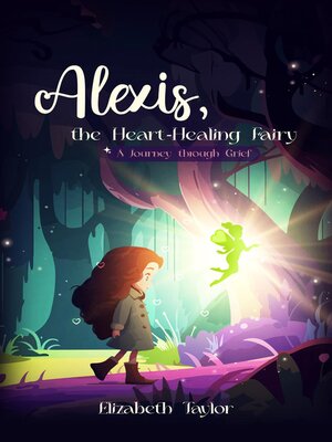 cover image of Alexis--The Heart-Healing Fairy